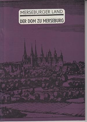 Seller image for Der Dom zu Merseburg. Beitrge zur Geschichte und Kultur des Kreises Merseburg. for sale by Allguer Online Antiquariat