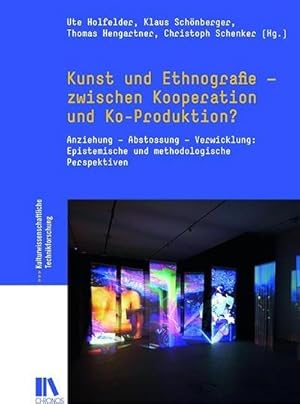 Image du vendeur pour Kunst und Ethnografie - zwischen Kooperation und Ko-Produktion? : Anziehung - Abstossung - Verwicklung: Epistemische und methodologische Perspektiven, Kulturwissenschaftliche Technikforschung 7 mis en vente par AHA-BUCH GmbH