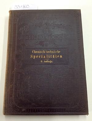 Imagen del vendedor de Chemisch-technische Specialitten und Geheimnisse mit Angabe ihrer Zusammensetzung nach den bewhrtesten Chemikern. Alphabetisch zusammengestellt. In fnfter, vollstndig umgearbeiteter, vermehrter Auflage zusammengesetzt von Dr. pharm. Max von Waldheim. a la venta por Versand-Antiquariat Konrad von Agris e.K.