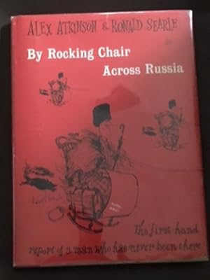 By Rocking Chair Across Russia: The first-hand report of a man who has never been there