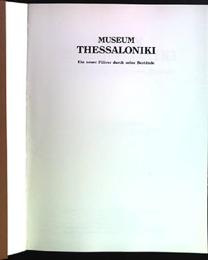 Image du vendeur pour Museum Thessaloniki: Ein neuer Fhrer durch seine Bestnde. mis en vente par books4less (Versandantiquariat Petra Gros GmbH & Co. KG)