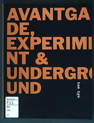 Seller image for Avantgarde, Experiment & Underground; Frei und radikal - Len Lyes absolutes Kino an den Schnittstellen des Unvereinbaren. for sale by books4less (Versandantiquariat Petra Gros GmbH & Co. KG)