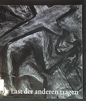 Image du vendeur pour Die Last der anderen tragen; mis en vente par books4less (Versandantiquariat Petra Gros GmbH & Co. KG)