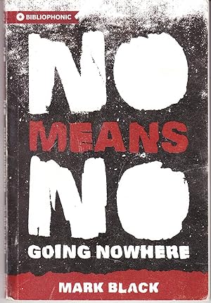 No Means No Going Nowhere