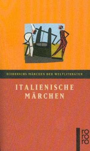 Italienische Märchen. hrsg. und übers. von Felix Karlinger / Rororo ; 35036 : Diederichs Märchen ...