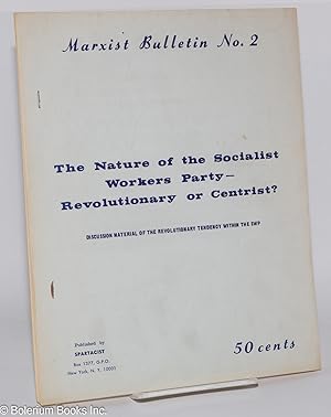 Imagen del vendedor de The nature of the Socialist Workers Party - revolutionary or centrist? Discussion material of the Revolutionary Tendency within the SWP a la venta por Bolerium Books Inc.