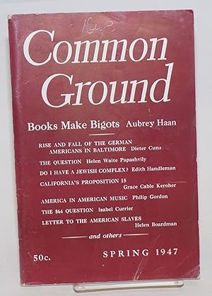 Common Ground. Vol. VII, No. 2 (Spring 1947)