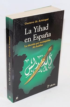 La Yihad en España: la obsesión por reconquistar Al-Ándalus