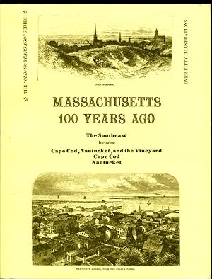 Image du vendeur pour Massachusetts100 Years Ago The Southeast - Includes Cape Cod, Nantucket, and the Vineyard mis en vente par Don's Book Store