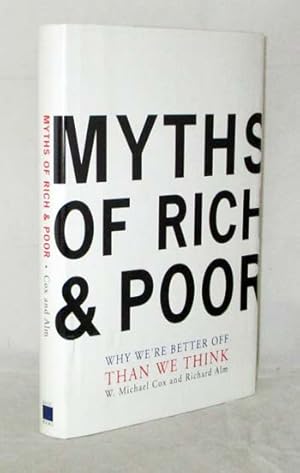 Seller image for Myths of Rich & Poor. Why We're Better Off than We Think for sale by Adelaide Booksellers