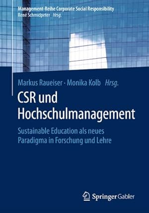 Bild des Verkufers fr CSR und Hochschulmanagement : Sustainable Education als neues Paradigma in Forschung und Lehre zum Verkauf von AHA-BUCH GmbH