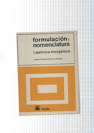 Imagen del vendedor de Formulacion y nomenclatura volumen I: Quimica inorganica a la venta por El Boletin