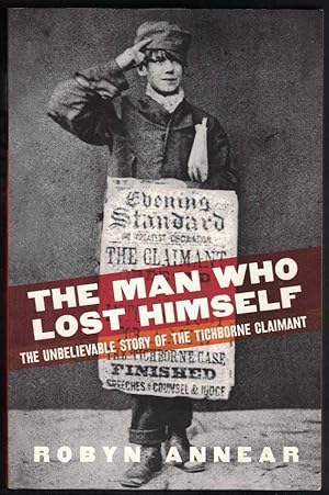 Image du vendeur pour THE MAN WHO LOST HIMSELF: The Unbelievable Story of the Tichborne Claimant mis en vente par M. & A. Simper Bookbinders & Booksellers