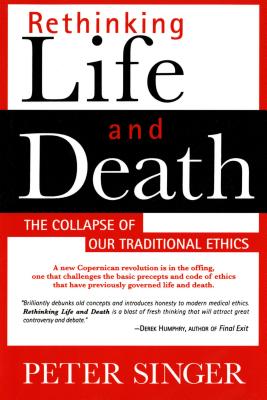 Seller image for Rethinking Life and Death: The Collapse of Our Traditional Ethics (Paperback or Softback) for sale by BargainBookStores