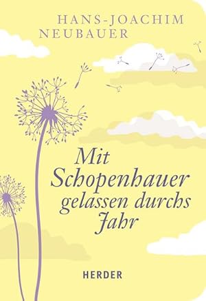 Seller image for Mit Schopenhauer gelassen durchs Jahr (HERDER spektrum, Band 7208) for sale by AHA-BUCH