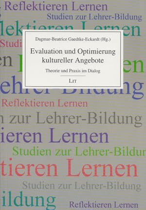 Seller image for Evaluation und Optimierung kultureller Angebote: Theorie und Praxis im Dialog. (= Reflektieren lernen; Studien zur Lehrerbildung, Band 3). for sale by Buch von den Driesch