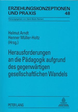 Herausforderungen an die Pädagogik aufgrund des gegenwärtigen gesellschaftlichen Wandels: Bildung...