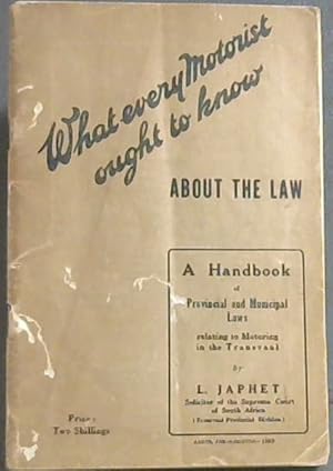 Bild des Verkufers fr What every Motorist ought to know About The Law : A Handbook of Provincial and Municipal Laws relating to Motoring in the Transvaal zum Verkauf von Chapter 1