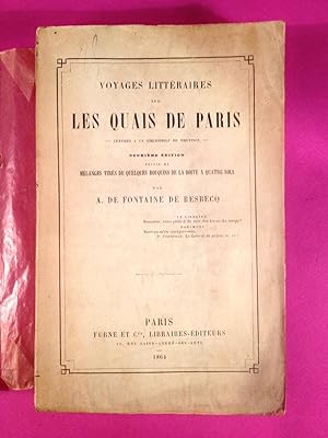 Voyages littéraires sur les Quais de Paris, lettres à un Bibliophile de Province ; [suivi de] Mél...