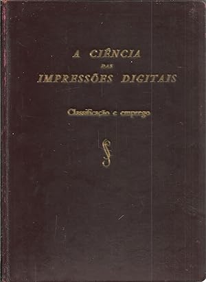 A CIÊNCIA DAS IMPRESSÕES DIGITAIS: Classificação e Emprego