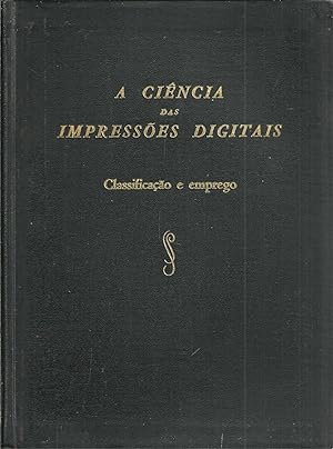 A CIÊNCIA DAS IMPRESSÕES DIGITAIS: Classificação e Emprego