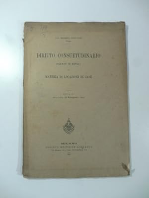 Diritto consuetudinario vigente in Napoli in materia di locazione di case.