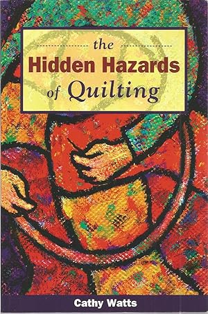 Bild des Verkufers fr The Hidden Hazards of Quilting zum Verkauf von The Book Junction