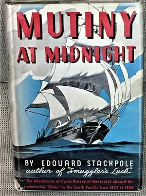 Mutiny at Midnight, the Adventures of Cyrus Hussey of Nantucket Aboard the Whaleship Globe in the...