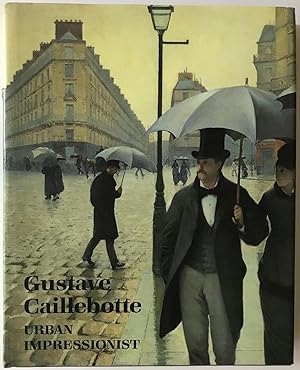 Seller image for Gustave Caillebotte: Urban Impressionist for sale by Zed Books