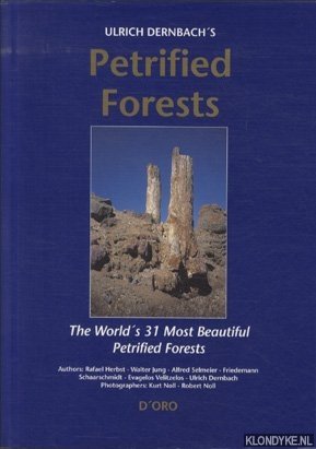 Bild des Verkufers fr Ulrich Dernbach's Petrified Forests. The World's 31 Most Beautiful Petrified Forests zum Verkauf von Klondyke