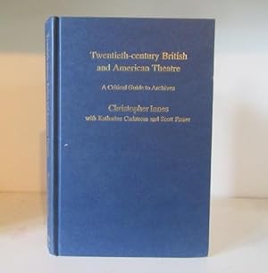 Image du vendeur pour Twentieth-Century British and American Theatre: A Critical Guide to Archives mis en vente par BRIMSTONES