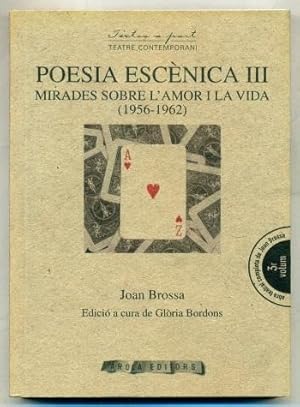 Seller image for POESIA ESCENICA III. MIRADES SOBRE L'AMOR I LA VIDA (1956-1962) for sale by Ducable Libros