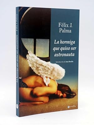Imagen del vendedor de LA HORMIGA QUE QUISO SER ASTRONAUTA (Félix J. Palma) Alamut, 2009. OFRT antes 18,95E a la venta por Libros Fugitivos