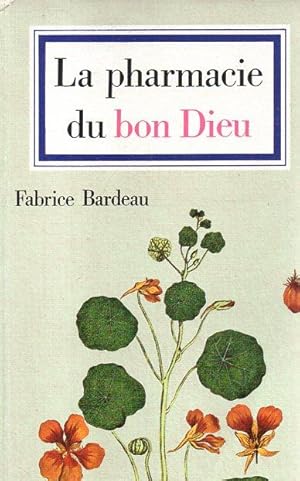 Seller image for La pharmacie du bon Dieu for sale by Laboratorio del libro