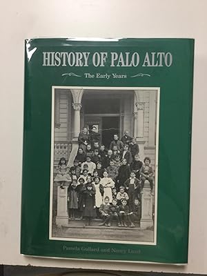 Seller image for History of Palo Alto the Early Years for sale by Nick of All Trades