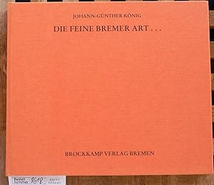 Seller image for Die feine Bremer Art. Bremen-Reihe. Hrsg. S. Jantschar for sale by Baues Verlag Rainer Baues 