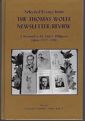 Imagen del vendedor de Selected Essays from the Thomas Wolfe Newsletter/Review: A Memorial to Dr. John S. Phillipson, Editor, 1977-1996 a la venta por Turn-The-Page Books