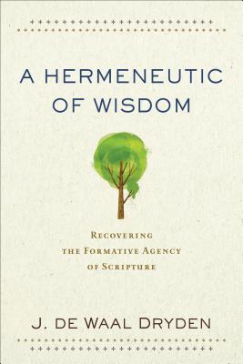 Bild des Verkufers fr A Hermeneutic of Wisdom: Recovering the Formative Agency of Scripture (Paperback or Softback) zum Verkauf von BargainBookStores