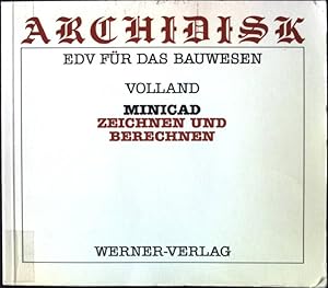 Bild des Verkufers fr Minicad - Zeichnen und Berechnen. Archidisk - EDV fr das Bauwesen zum Verkauf von books4less (Versandantiquariat Petra Gros GmbH & Co. KG)