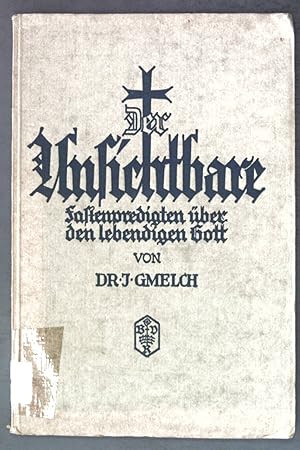 Seller image for Der Unsichtbare: Fastenpredigten ber den lebendigen Gott gehalten im Dom zu Eichsttt; for sale by books4less (Versandantiquariat Petra Gros GmbH & Co. KG)