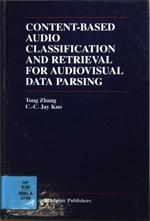 Bild des Verkufers fr Content-Based Audio Classification and Retrieval for Audiovisual Data Parsing. The Springer International Series in Engineering and Computer Science, Band 606; zum Verkauf von books4less (Versandantiquariat Petra Gros GmbH & Co. KG)