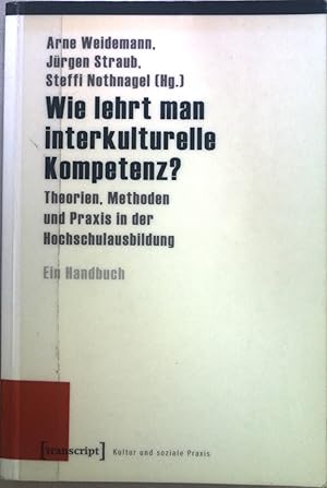 Bild des Verkufers fr Wie lehrt man interkulturelle Kompetenz? : Theorien, Methoden und Praxis in der Hochschulausbildung ; ein Handbuch. zum Verkauf von books4less (Versandantiquariat Petra Gros GmbH & Co. KG)