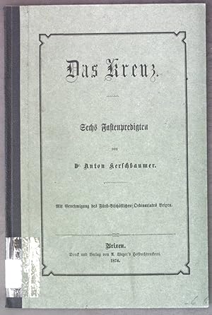 Bild des Verkufers fr Das Kreuz: Sechs Fastenpredigten. zum Verkauf von books4less (Versandantiquariat Petra Gros GmbH & Co. KG)