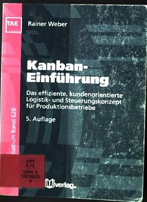 Bild des Verkufers fr Kanban-Einfhrung : Das effiziente, kundenorientierte Logistik- und Steuerungskonzept fr Produktionsbetriebe. Kontakt & Studium ; 628 zum Verkauf von books4less (Versandantiquariat Petra Gros GmbH & Co. KG)