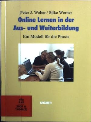 Bild des Verkufers fr Online Lernen in der Aus- und Weiterbildung : ein Modell fr die Praxis. zum Verkauf von books4less (Versandantiquariat Petra Gros GmbH & Co. KG)