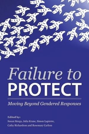 Imagen del vendedor de Failure to Protect : Moving Beyond Gendered Responses a la venta por GreatBookPrices