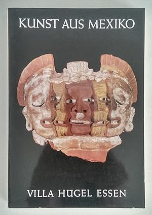 Seller image for Kunst aus Mexiko. Von den Anfngen bis zur Gegenwart. 8. Mai - 18. Aug. 1974 in Villa Hgel, Essen. for sale by Antiquariat Buecher-Boerse.com - Ulrich Maier