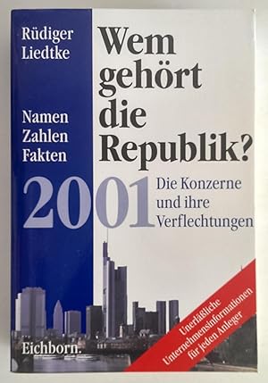 Wem gehört die Republik? 2001. Die Konzerne und ihre Verflechtungen. Namen, Zahlen, Fakten.