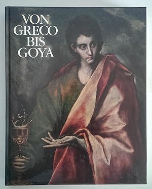 Von Greco bis Goya. Vier Jahrhunderte Spanische Malerei.