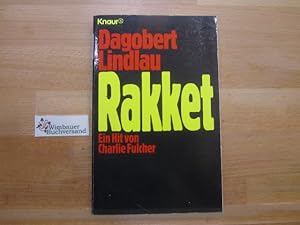 Image du vendeur pour Rakket : ein Hit von Charlie Fulcher ; Roman. Dagobert Lindlau / Knaur ; 60076 mis en vente par Antiquariat im Kaiserviertel | Wimbauer Buchversand